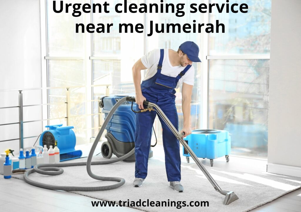 Urgent cleaning service near me Jumeirah